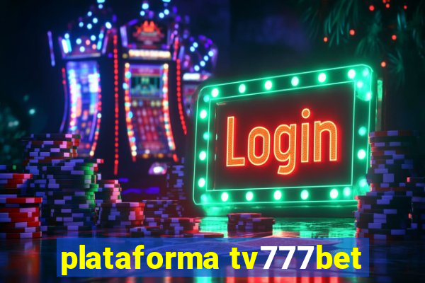 plataforma tv777bet